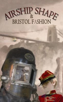 Airship Shape & Bristol Fashion (Hardcover)