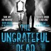 Dying Squad: Book 3: The Ungrateful Dead (Hardcover)