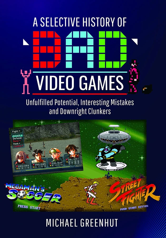 A Selective History Of 'Bad' Video Games (Hardcover) 1 A Selective History Of 'Bad' Video Games (Hardcover)