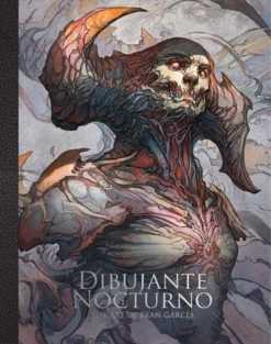 Dibujante Nocturno: The Art Of Francisco Garcés (Hardcover)
