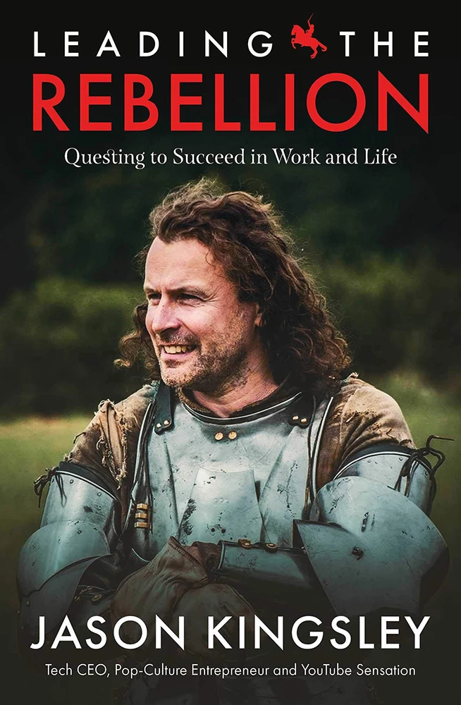 Leading The Rebellion: Questing To Succeed In Work & Life 1 Leading The Rebellion: Questing To Succeed In Work & Life