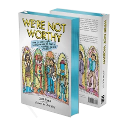 We're Not Worthy (Limited Edition Hardcover)