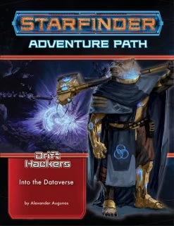 Starfinder: Adventure Path #51: Drift Hackers: Volume 3: Into The Dataverse