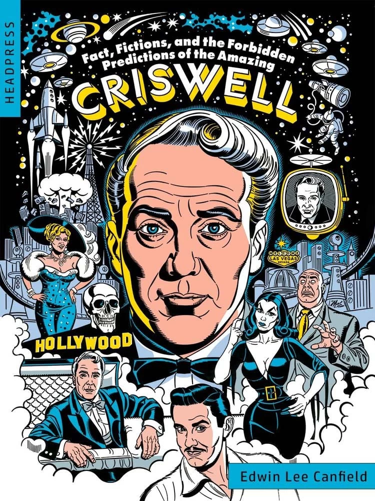 Fact, Fictions & The Forbidden Predictions Of The Amazing Criswell 1 Fact, Fictions & The Forbidden Predictions Of The Amazing Criswell