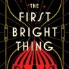 The First Bright Thing (Hardcover)