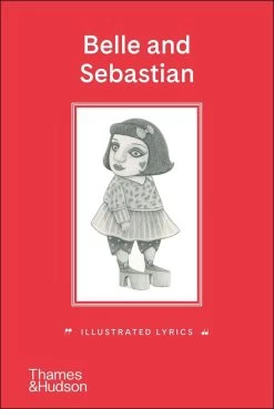Belle & Sebastian: Illustrated Lyrics (Hardcover)