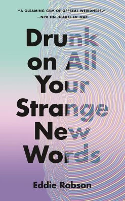 Drunk On All Your Strange New Words (Hardcover)