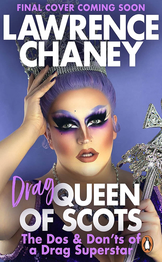 Lawrence (Drag) Queen Of Scots: The Dos & Don'ts Of A Drag Superstar (Hardcover) 1 Lawrence (Drag) Queen Of Scots: The Dos & Don'ts Of A Drag Superstar (Hardcover)