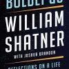 Boldly Go: Reflections On A Life Of Awe & Wonder (Hardcover)