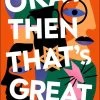Ok Then That's Great (Hardcover)