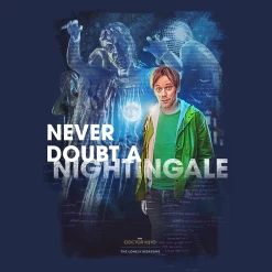 Doctor Who: The Lonely Assassins: T-Shirt: Never Doubt A Nightingale
