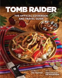 Tomb Raider: The Official Cookbook & Travel Guide (Hardcover)