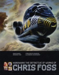 Hardware: The Definitive SF Works Of Chris Foss (Hardcover)