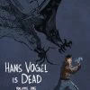 Hans Vogel Is Dead: Volume 1