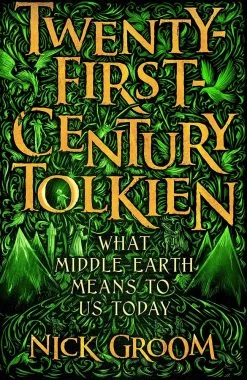Twenty-First Century Tolkien: What Middle-Earth Means To Us Today (Hardcover)