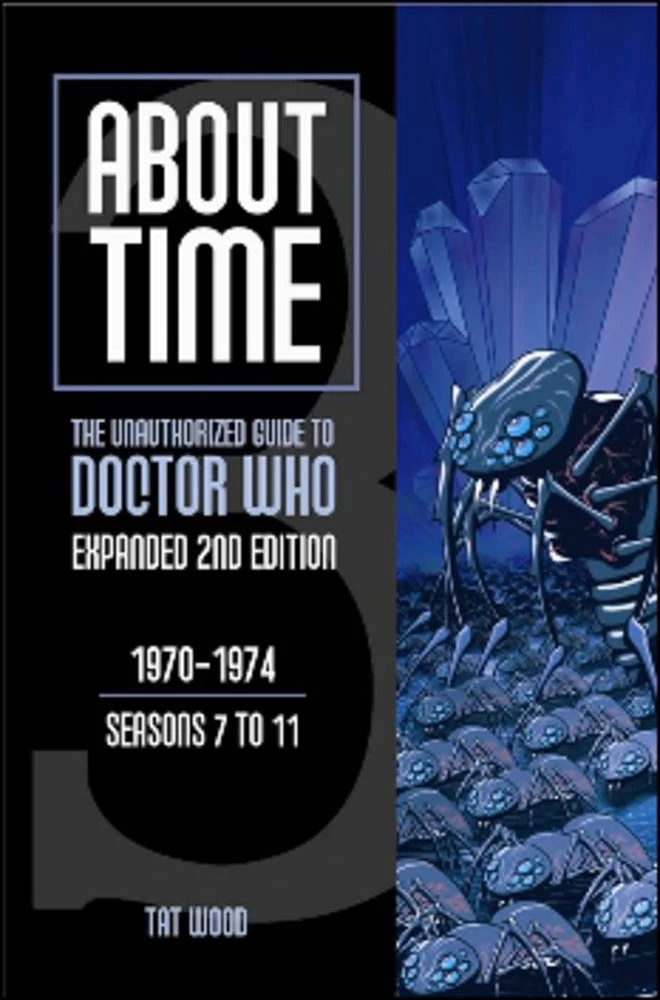Doctor Who: About Time: Volume 3: The Unauthorized Guide To Doctor Who: Expanded Second Edition 1 Doctor Who: About Time: Volume 3: The Unauthorized Guide To Doctor Who: Expanded Second Edition