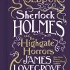 The Cthulhu Casebooks: Sherlock Holmes & The Highgate Horrors (Hardcover)