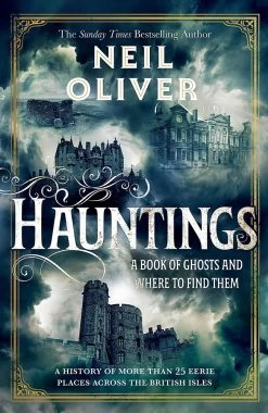 Hauntings: A Book Of Ghosts & Where To Find Them (Hardcover)