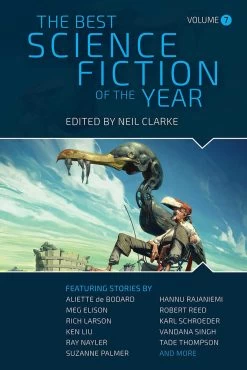 The Best Science Fiction Of The Year: Volume 7