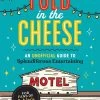 Fold In The Cheese: An Unofficial Guide To Splendiferous Entertaining For Fans Of Schitt's Creek