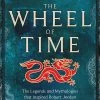 Origins Of The Wheel Of Time: The Legends & Mythologies That Inspired Robert Jordan (Hardcover)