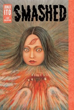 Smashed: Junji Ito Story Collection (Hardcover)