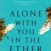 Alone With You In The Ether (Hardcover)