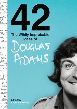 42: The Wildly Improbable Ideas Of Douglas Adams (Hardcover)