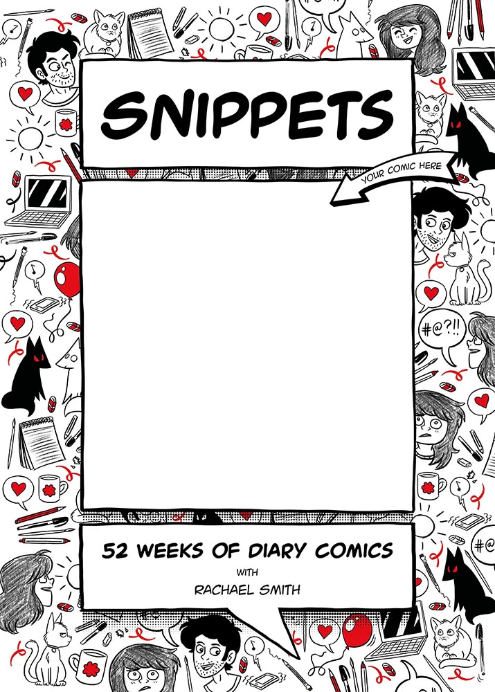 Snippets: 52 Weeks Of Diary Comics 1 Snippets: 52 Weeks Of Diary Comics