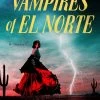 Vampires Of El Norte (Hardcover)