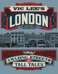 Vic Lee's London: True Tales & Dubious Stories (Hardcover)
