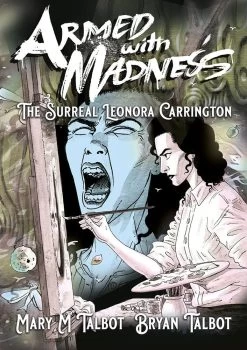 Armed With Madness: The Surreal Leonora Carrington (Signed Edition)