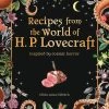 Recipes From The World Of H.P Lovecraft (Hardcover)