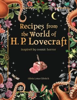 Recipes From The World Of H.P Lovecraft (Hardcover)