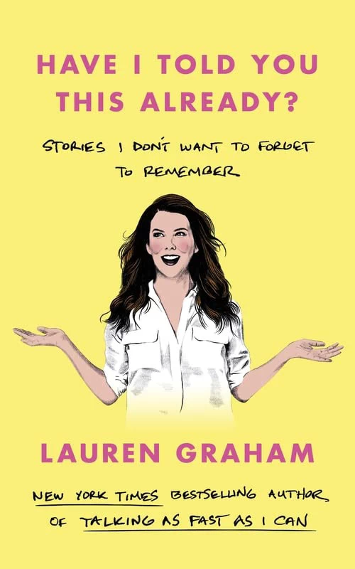 Have I Told You This Already?: Stories I Don't Want To Forget To Remember (Hardcover) 1 Have I Told You This Already?: Stories I Don't Want To Forget To Remember (Hardcover)